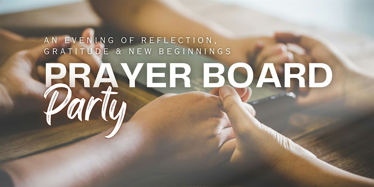 Q1 Prayer Board Party