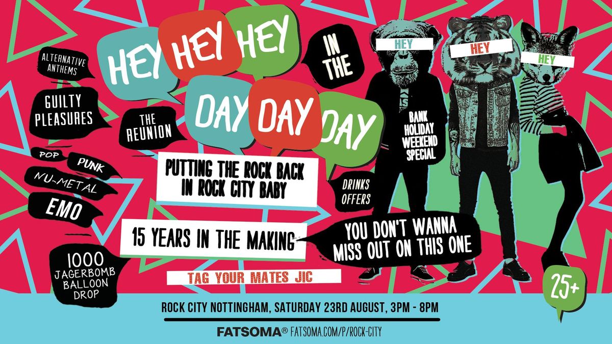 Hey Hey Hey In The Day Day Day! - The Reunion (1000 J\u00e4gerbomb Balloon Drop Bank Holiday Special) - 23\/08\/25