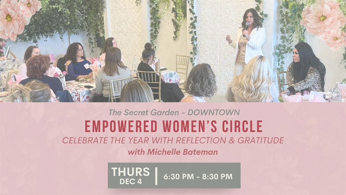 Empowered Women\u2019s Circle: Celebrate the Year with Reflection & Gratitude
