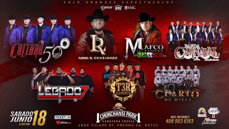 CALIBRE 50 - LUIS R CONRIQUEZ - MARCO FLORES - CARNAVAL - LEGADO 7 y m\u00e1s en FRESNO CA