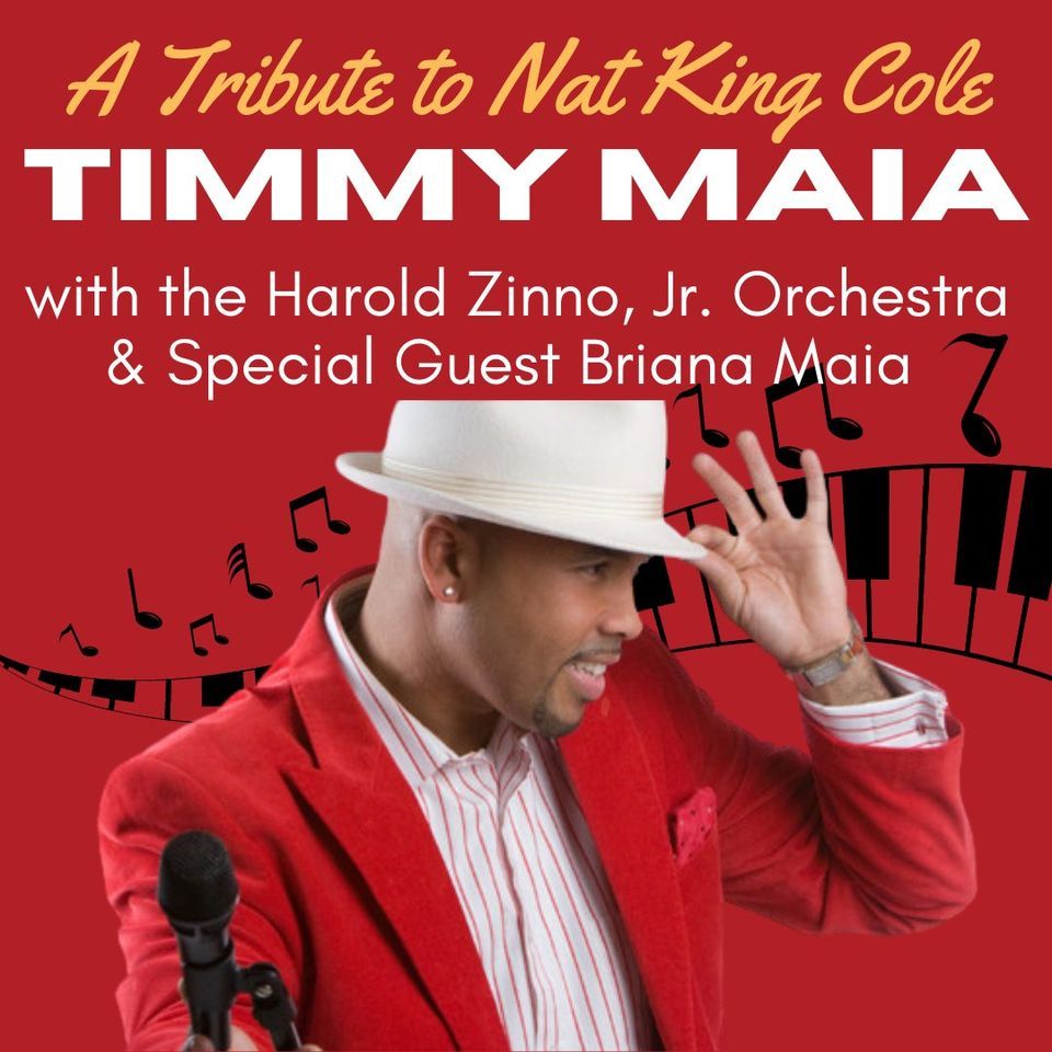 TIMMY MAIA A TRIBUTE TO NAT KING COLE w/ Harold Zinno, Jr. Orchestra