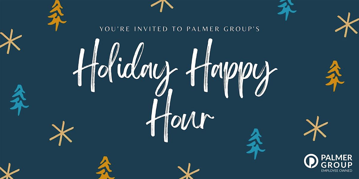 Holiday Happy Hour | Palmer Group