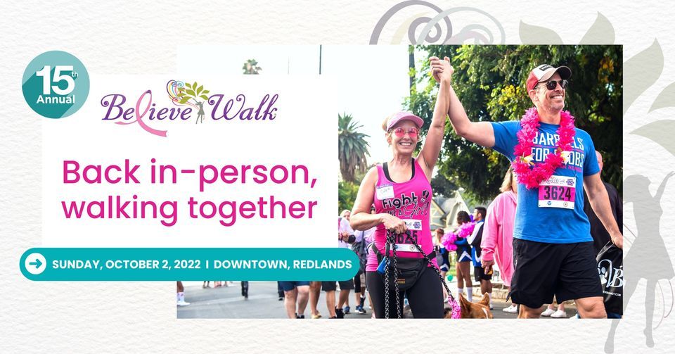 15th Annual Believe Walk Downtown Redlands October 2, 2022