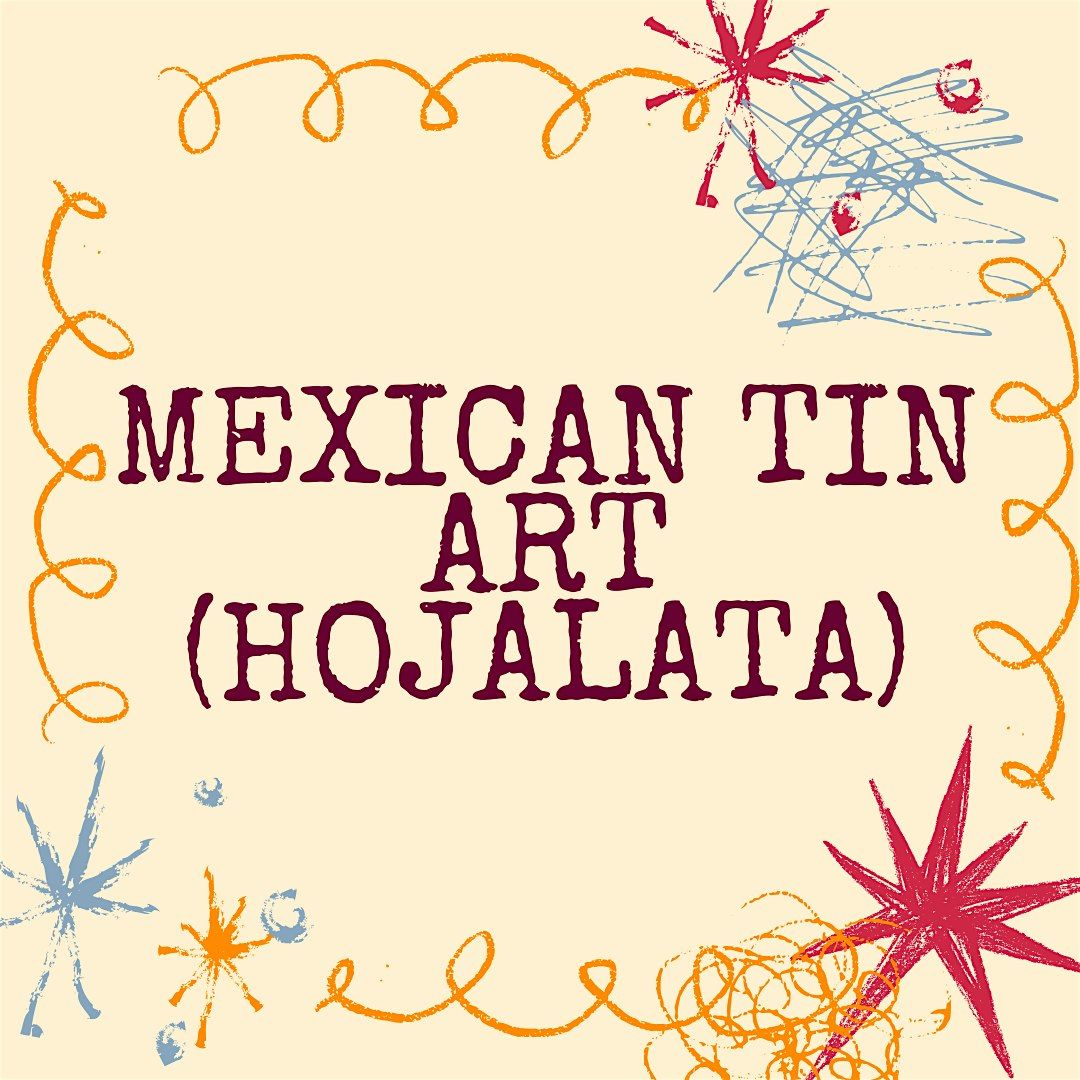 Mexican Tin Art (Hojalata)