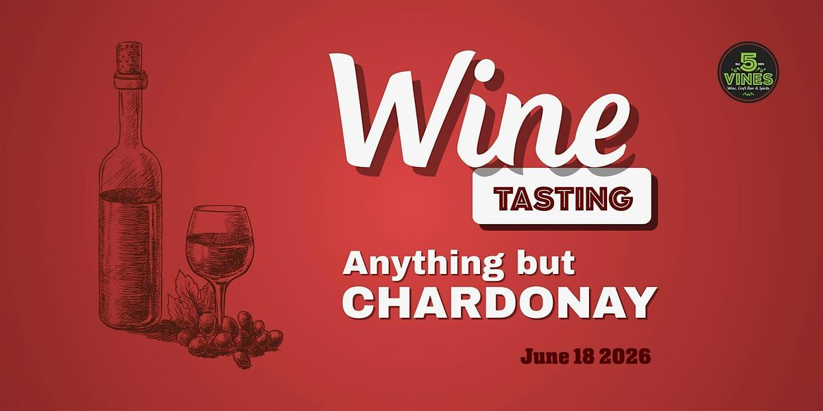 Anything But Chardonnay