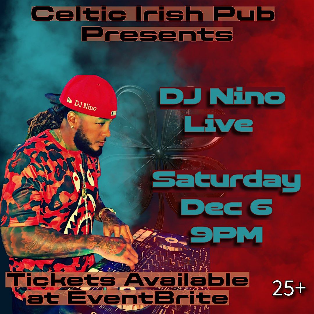 DJ Nino live at The Celtic!