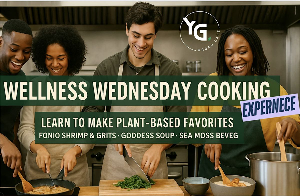 Wellness Wednesday: A Plant-Based Cooking Experience at YG Urban Caf\u00e9