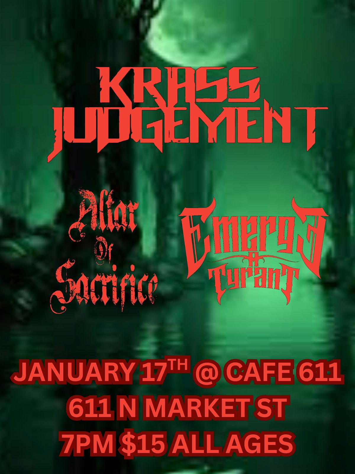 Krass Judgement\/ Altar of Sacrifice\/ Emerge a Tyrant @ Cafe 611