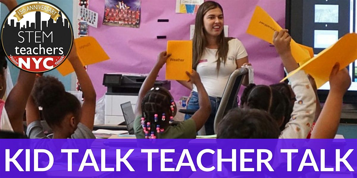 Kid Talk Teacher Talk: Elevating Student Discourse in Elementary STEM