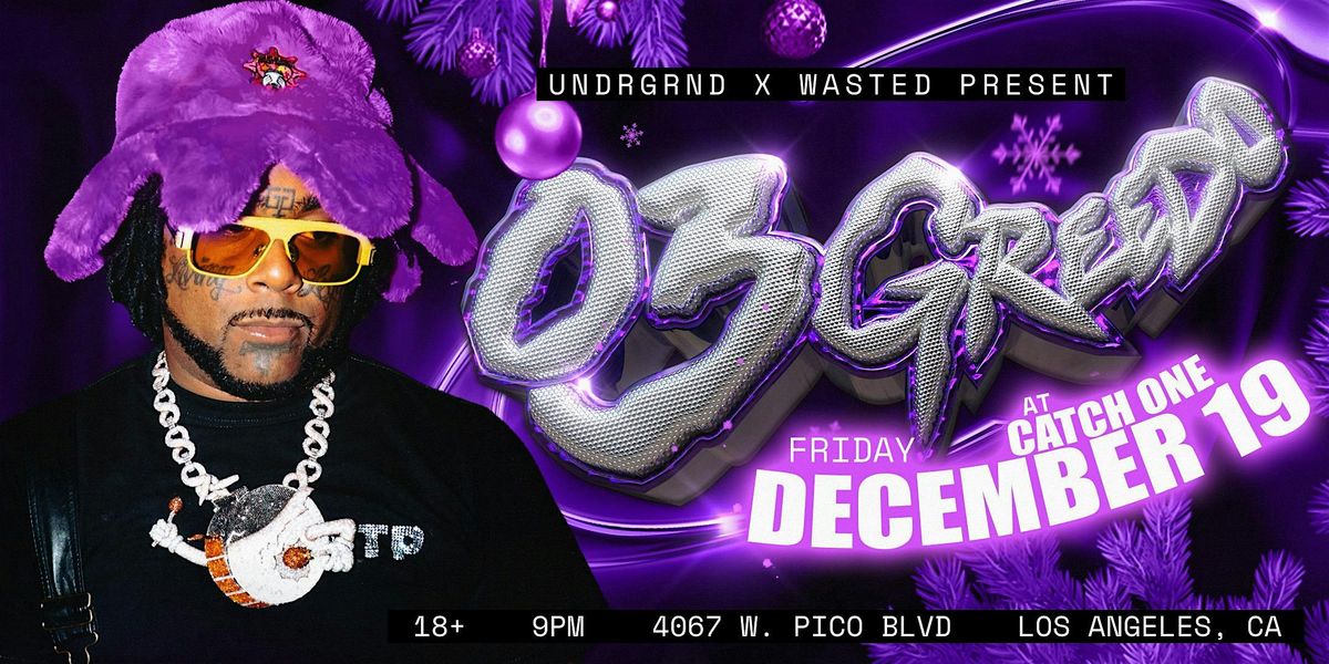 UNDRGRND PRESENTS: 03 GREEDO LIVE @ CATCH ONE LA - 18&OVER -