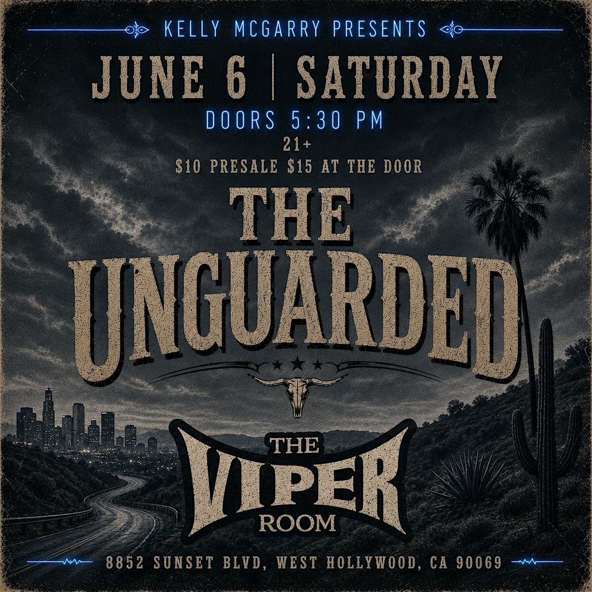 The Unguarded at The Legendary Viper Room in Hollywood!