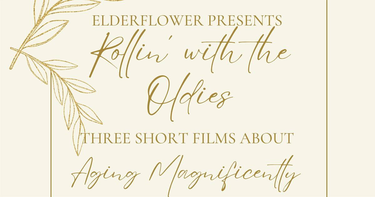 Copy of Rollin\u2019 With the Oldies: Three Short Films about Aging Magnificent