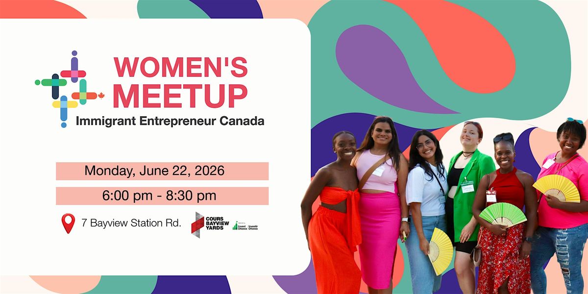 Immigrant Women Entrepreneurs MeetUp \u2013 Summer Soir\u00e9e