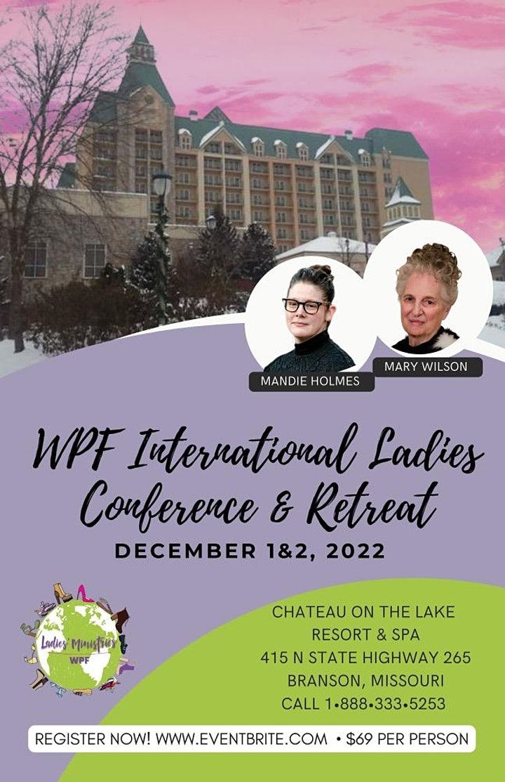 2022 WPF International Ladies Conference & Retreat Branson Missouri
