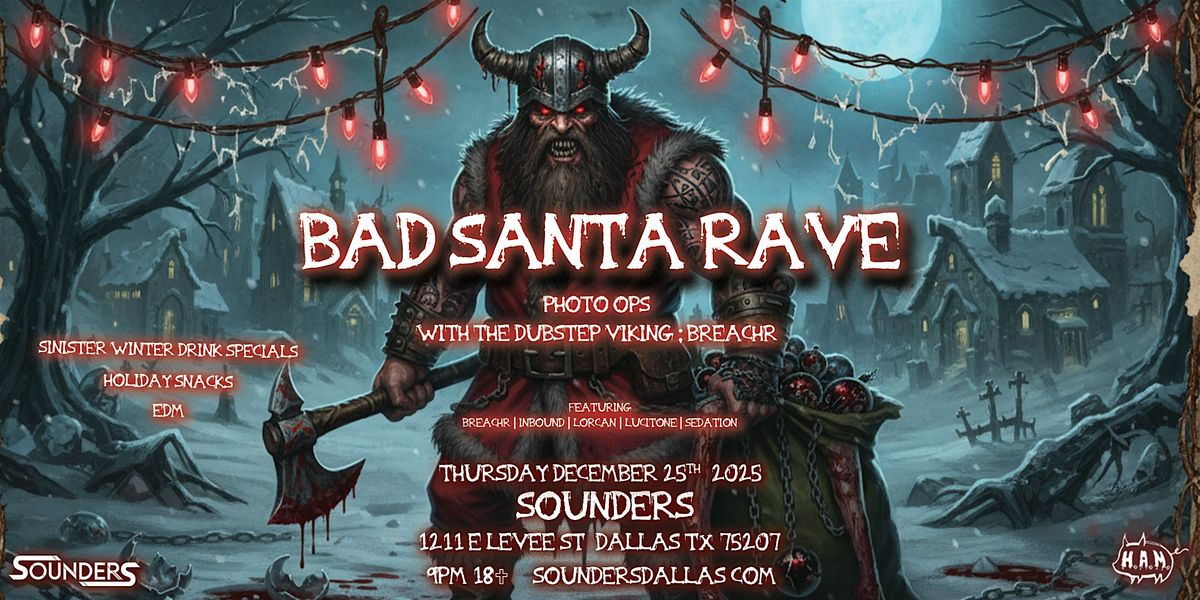 Bad Santa Rave 12\/25 - Dallas, TX