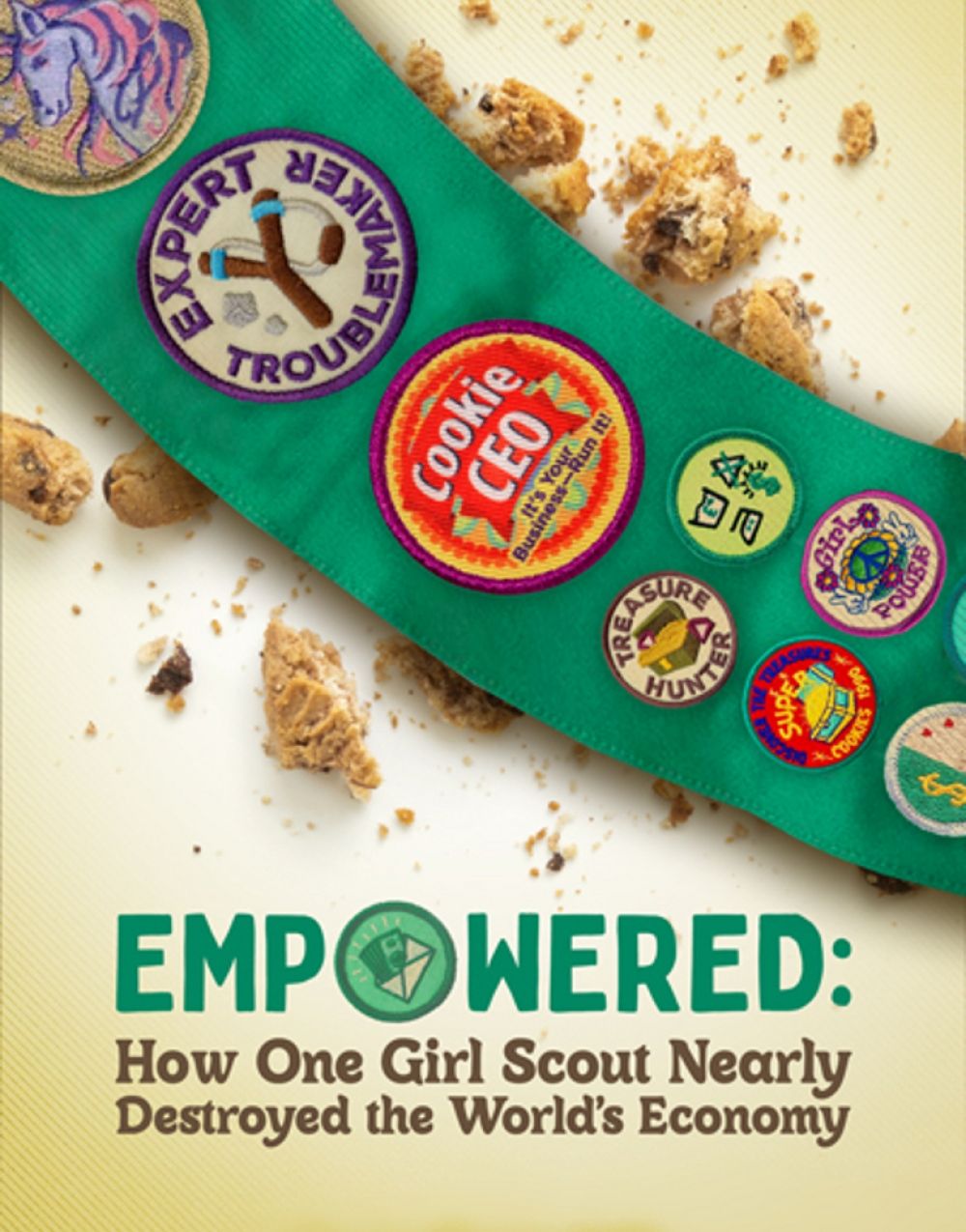 Empowered: How One Girl Scout Nearly Destroyed the World's Economy