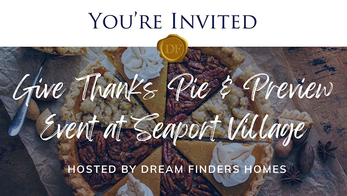 Give Thanks Pie and Preview Event at Seaport Village