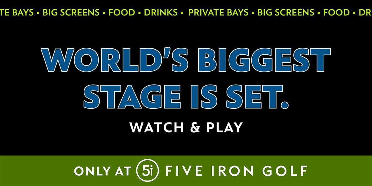 US Soccer Watch Party at Five Iron Golf - Bucktown
