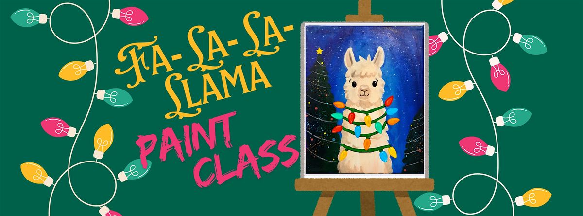 Fa-La-La-Llama Paint Class