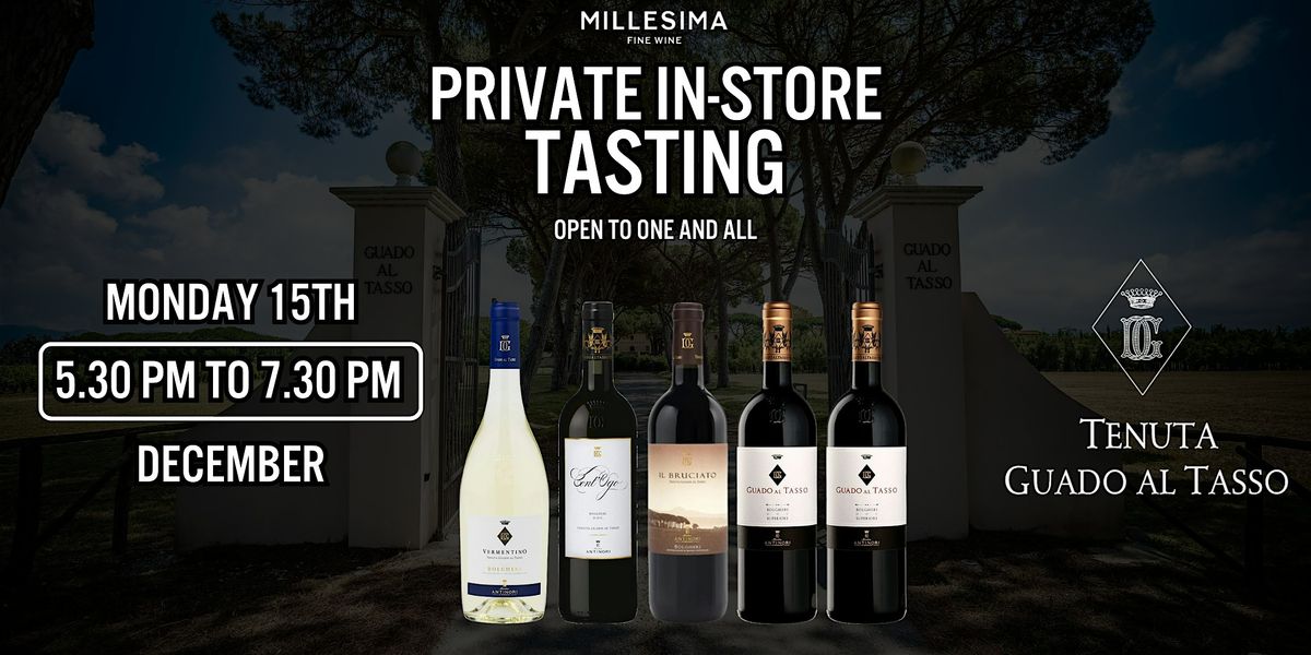 Private Tasting - Guado al Tasso : A Night of Bolgheri Excellence
