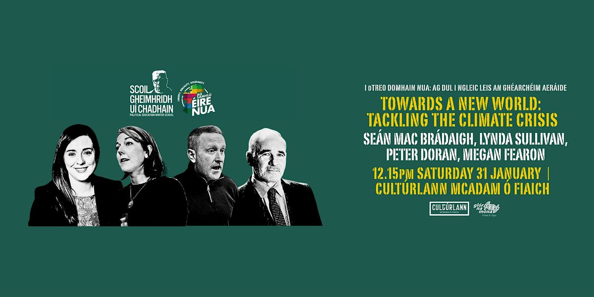Towards a New World: Tackling the Climate Crisis at Cultúrlann McAdam Ó ...
