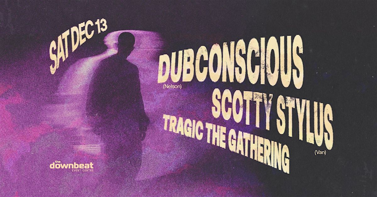 Dubconscious (Nelson), Scotty Stylus (Van), Tragic The Gathering