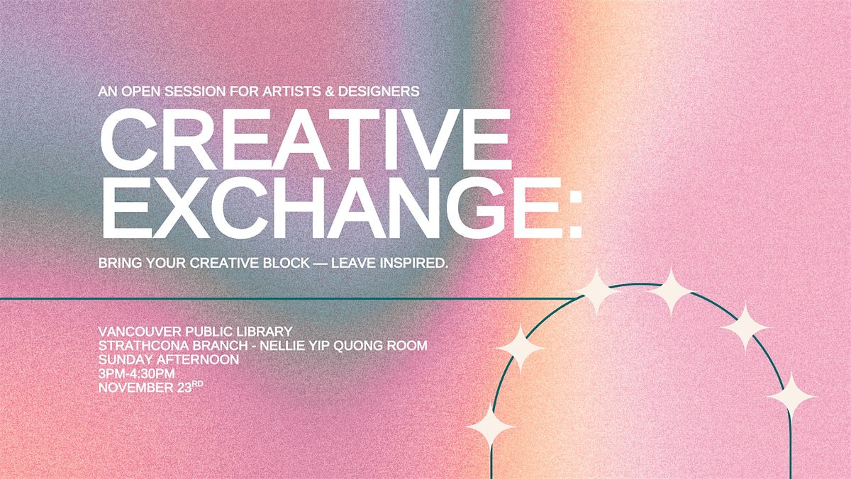 Creative Exchange: An Open Session for Artists & Designers