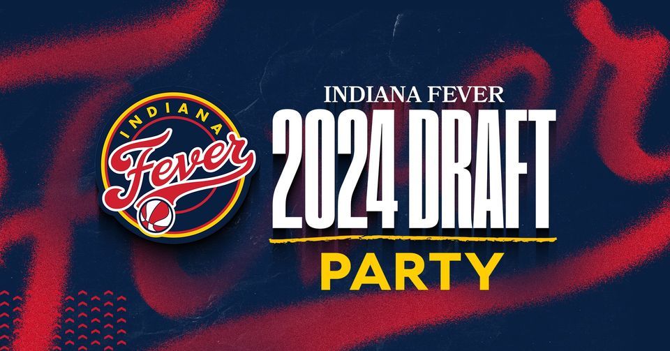 Indiana Fever Draft Party Gainbridge Fieldhouse, Indianapolis, IN