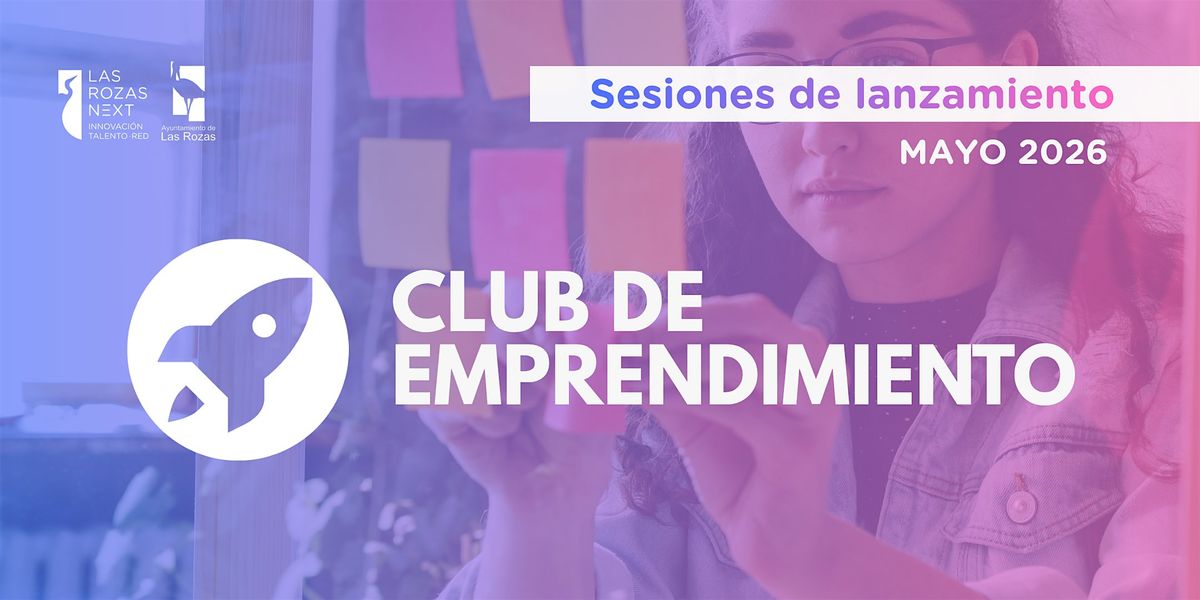 Club de emprendimiento | Sesiones de lanzamiento | MAYO