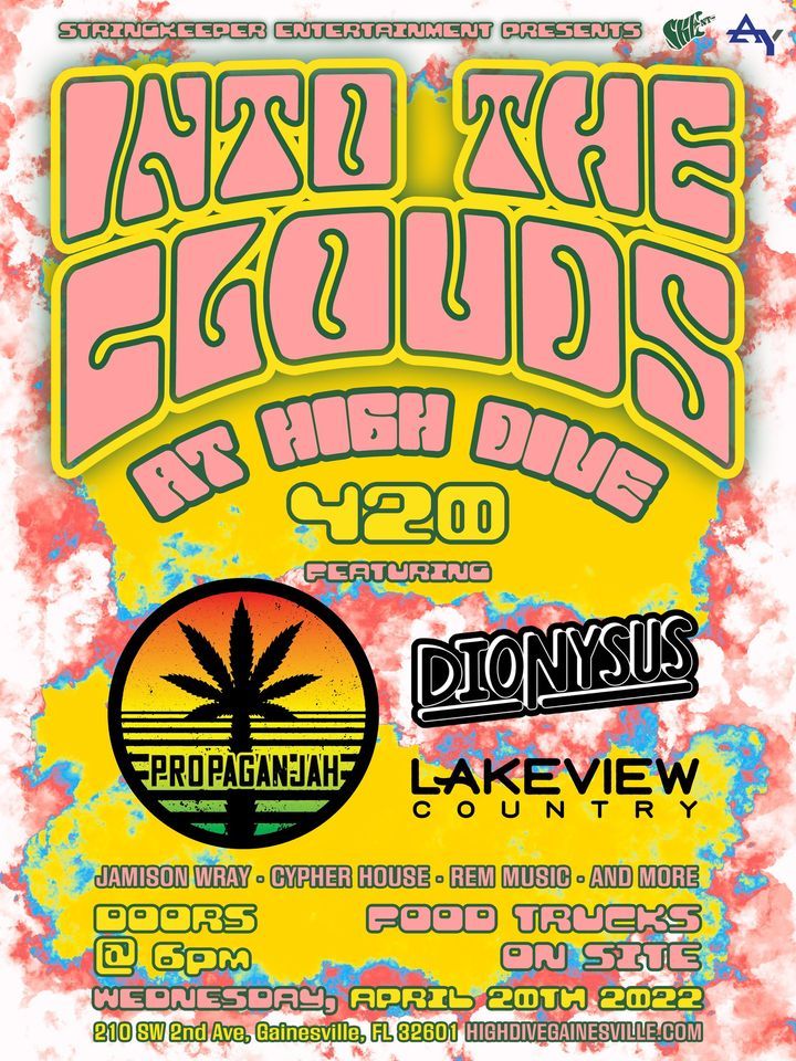 4/20 Into the Clouds w/Propaganjah, Dionysus at High Dive HIGH DIVE