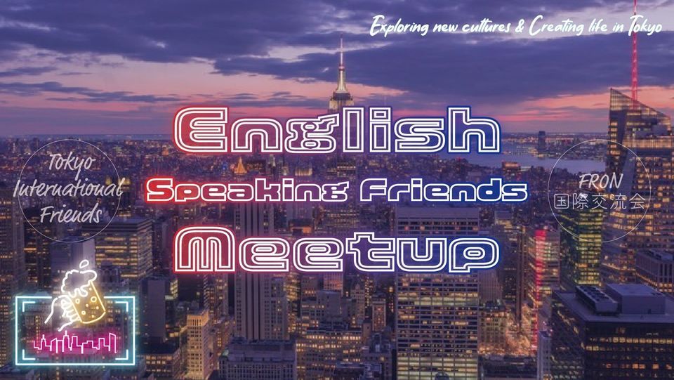 6 19 日 14 00 英語交流会 渋谷 English Speaking Friends Meetup In Shibuya Welcome Event Lounge Warp Minato Ty June 19 22