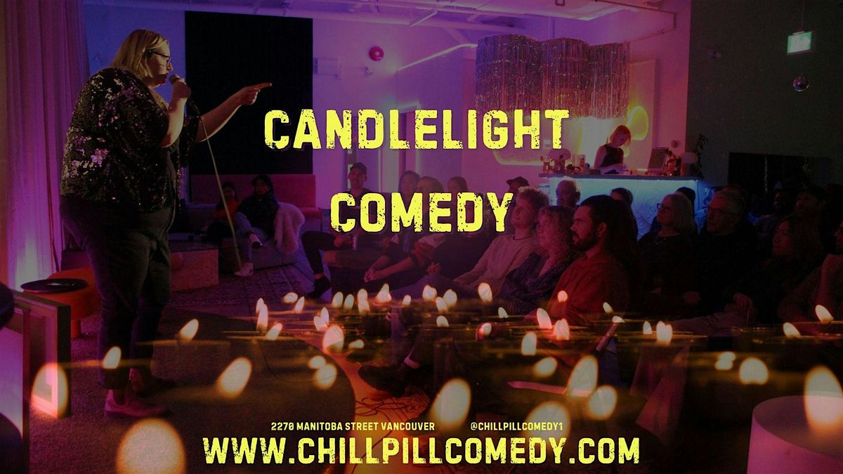 Stand-Up Comedy by Candlelight - Vancouver, Friday May 15th 9:00pm