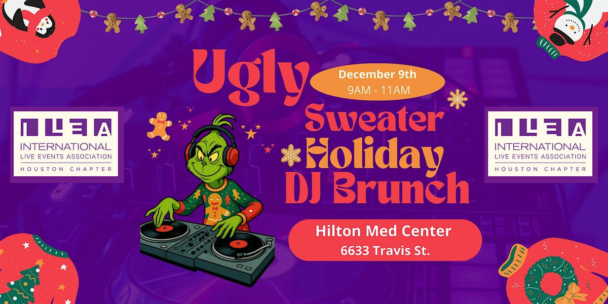 ILEA Ugly Sweater Holiday DJ Brunch at Hilton Houston Plaza\/Medical Center!