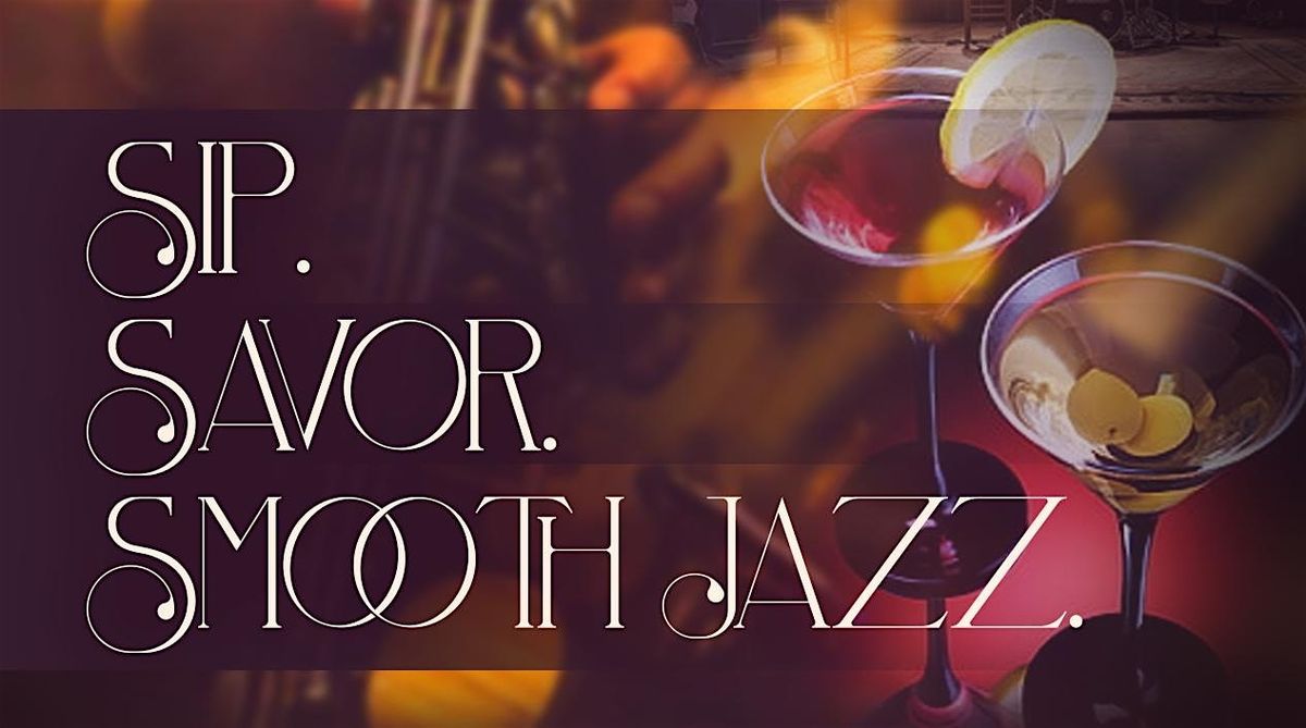 Sip. Savor. Smooth Jazz. Your Evening Elevated
