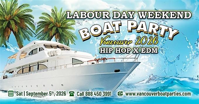 Labour Day Weekend Hip Hop X EDM Boat Party Vancouver 2026