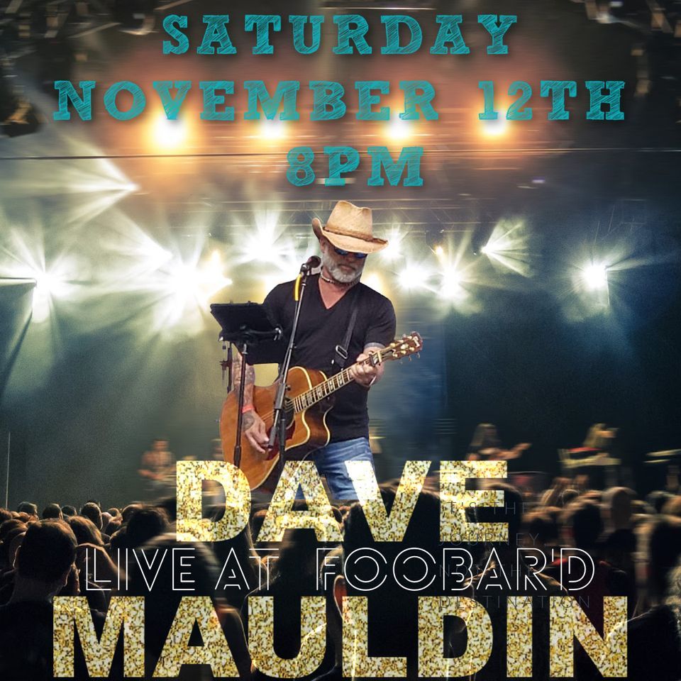DAVE MAULDIN LIVE Foobar'd Bar & Grille, Anderson, SC December 3, 2022