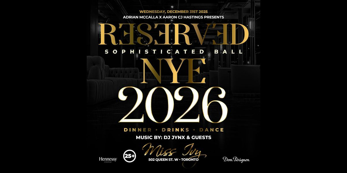 Reserved NYE 2026 | Toronto New Year's Eve Party