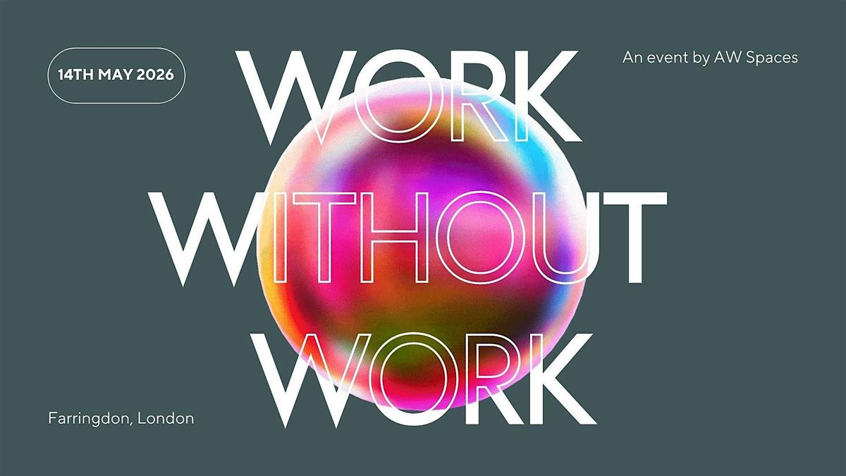 Work Without Work