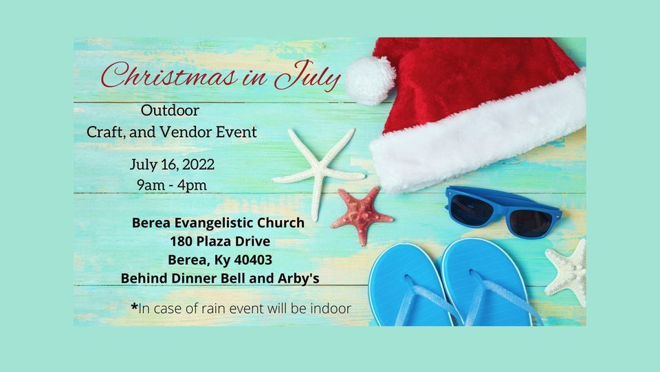 Christmas Vendor Events 2022 Christmas In July Craft And Vendor Event | Berea Evangelistic Church | July  2, 2022