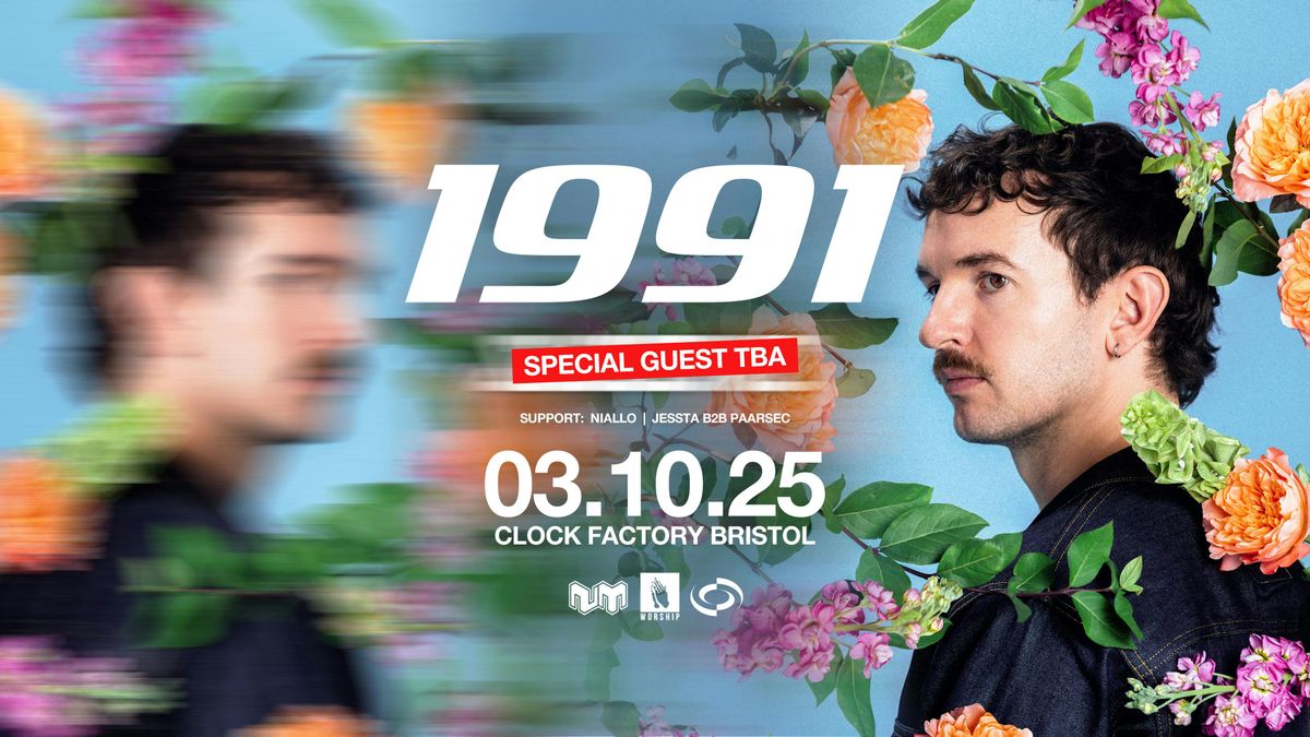 1991 + Special Guest TBA \u2022 Bristol