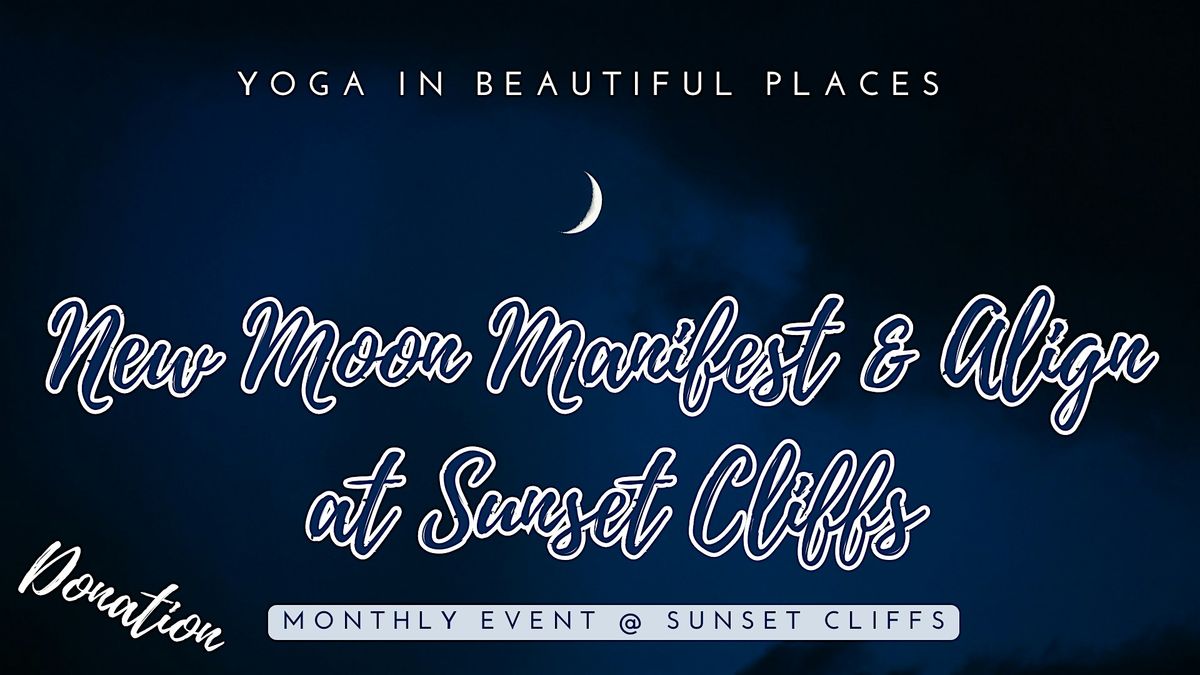 New Moon Manifest & Align at Sunset Cliffs