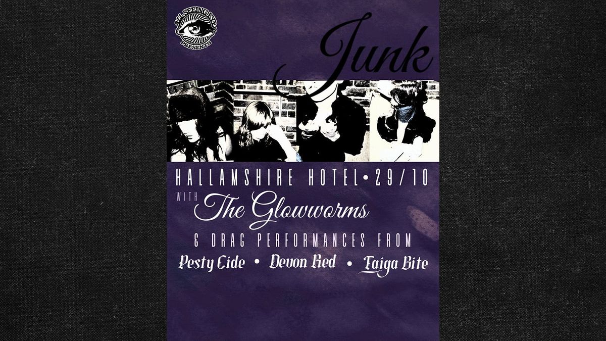 Junk + The Glowworms with Pesty Cide, Devon Red and Taiga Bite