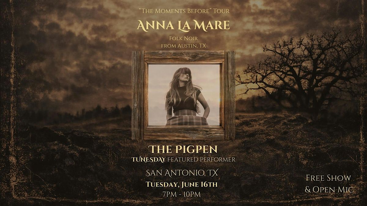 Anna La Mare @ The Pigpen's TuNesday | "The Moments Before" Tour