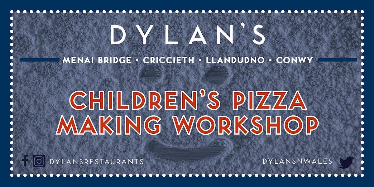 Dylan's Children's Pizza Workshop - February 14th - Llandudno