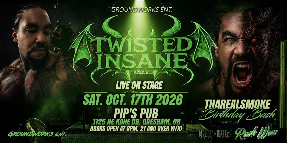 Sainte Rapper Banner Twisted Insane Live at PIP'S PUB, Gresham on 17th October, 2026