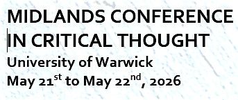 Midlands Conference in Critical Thought (registration for both\/either day)