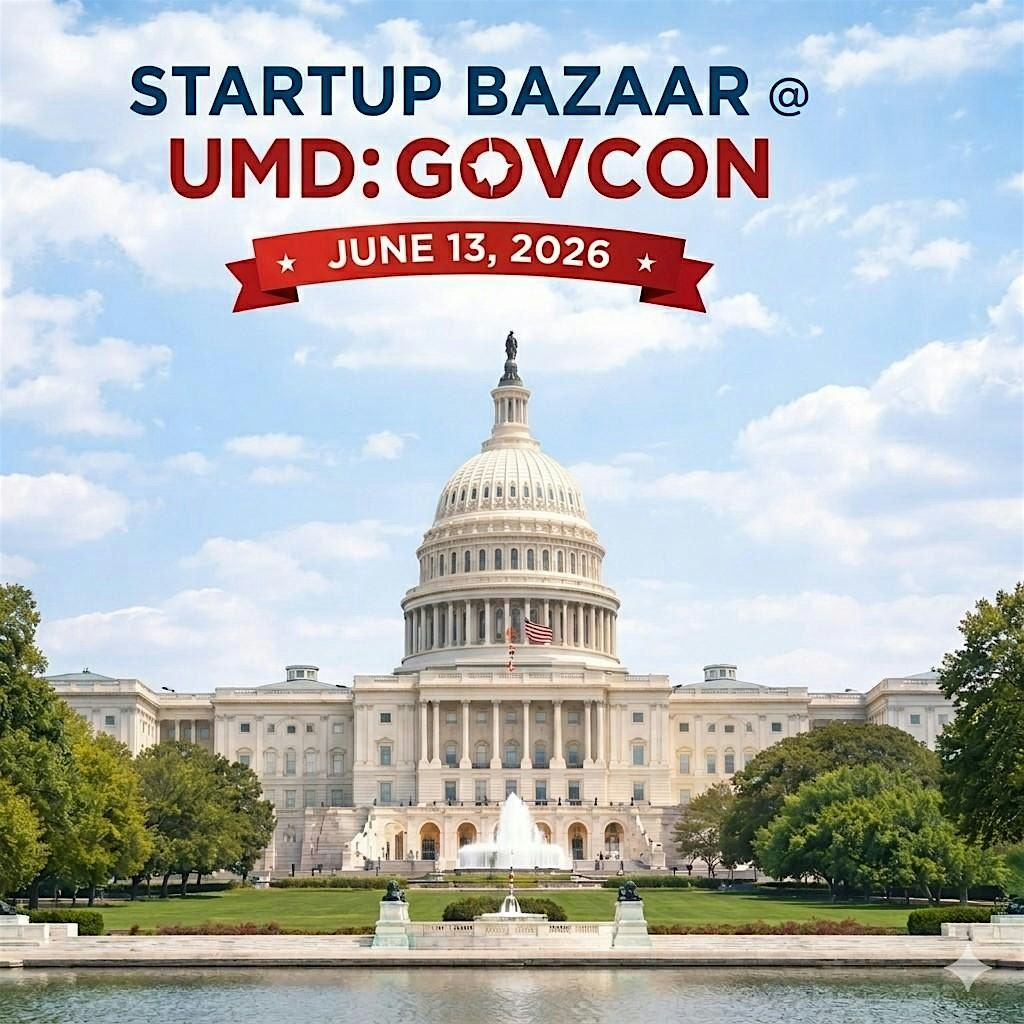 Startup Bazaar: GovCon @ University of Maryland at Robert H. Smith ...