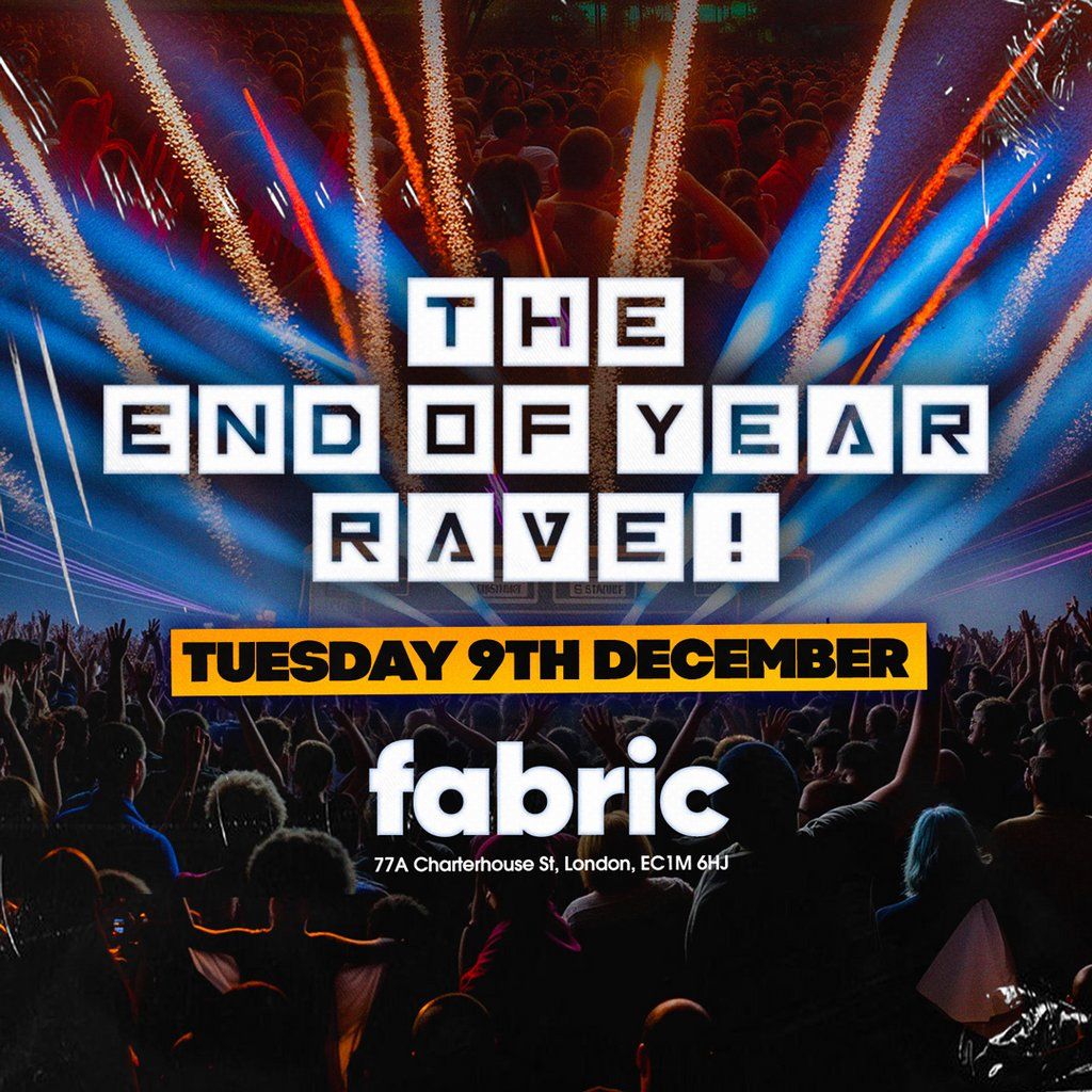 Fabric Rave The End of Year Rave @ FABRIC at Fabric London on 9th December, 2025