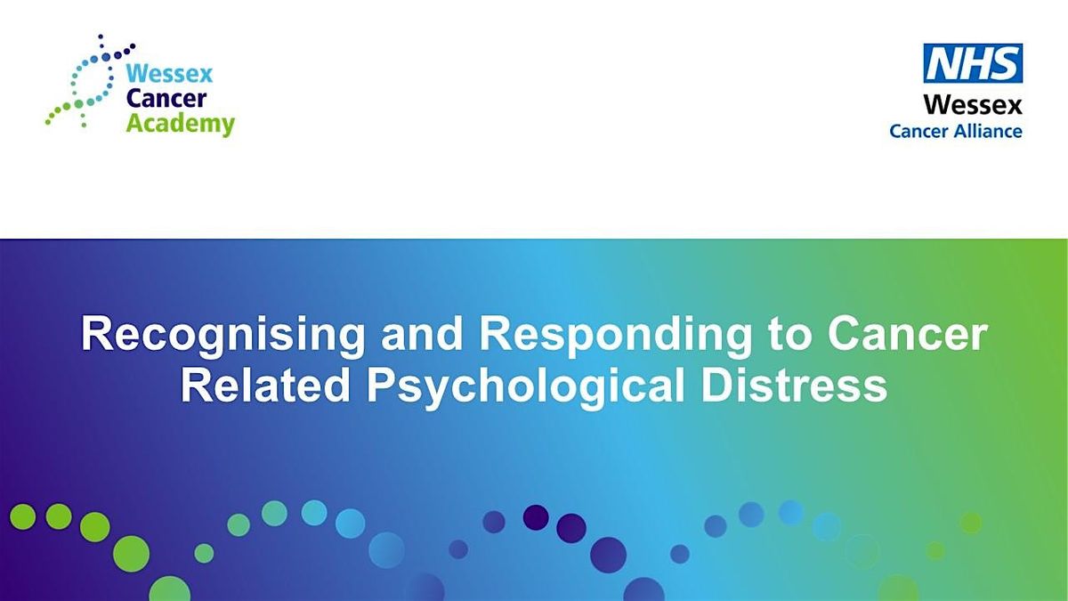 Recognising and Responding to Cancer Related Psychological Distress
