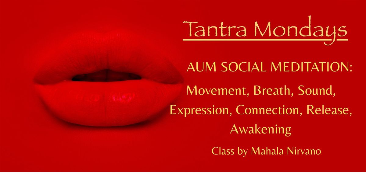 TANTRA MONDAYS